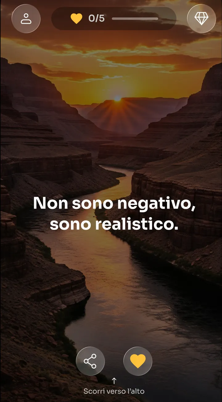 Feed di Zen con l’affermazione «Non sono negativo, sono realistico» su un canyon all’alba, con i pulsanti Condividi e Preferiti